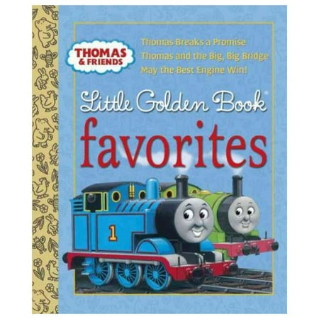 Thomas and Friends Little Golden Book Favorites: Thomas Breaks a Promise / Thomas and the Big, Big Bridge / May the Best Engine Win!