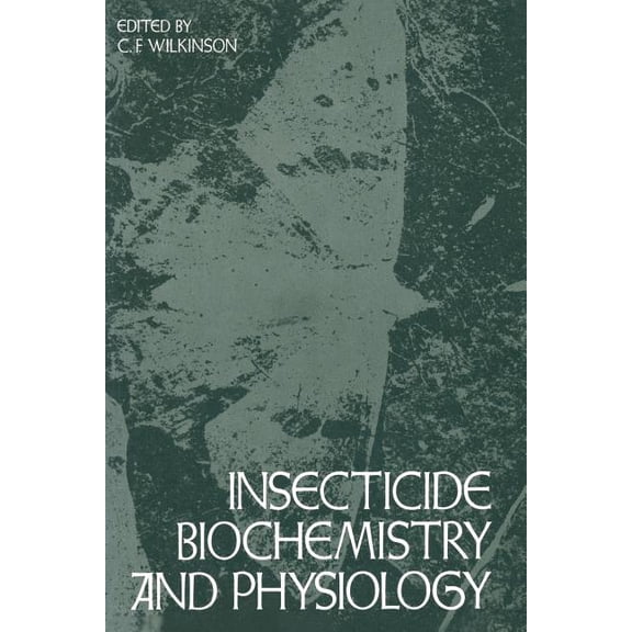 Insecticide Biochemistry and Physiology, (Paperback)