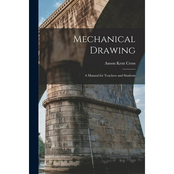 Mechanical Drawing : A Manual for Teachers and Students (Paperback)