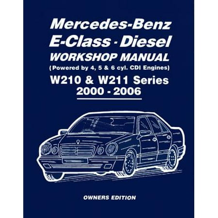 Diesel Shop Manual - Mercedes-Benz E-Class Diesel Workshop Manual