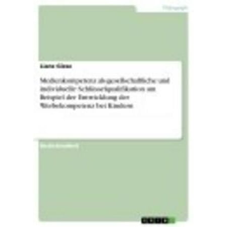 medienkompetenz als gesellschaftliche und individuelle schlsselqualifikation am beispiel der entwicklung der werbekompetenz bei kindern ebook - Schlusselqualifikationen Beispiele medienkompetenz als gesellschaftliche und individuelle schlsselqualifikation am beispiel der entwicklung der werbekompetenz bei kindern ebook - Schlusselqualifikationen Beispiele