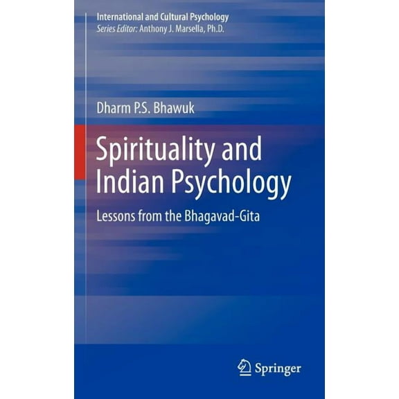 International and Cultural Psychology Spirituality and Indian Psychology: Lessons from the Bhagavad-Gita, (Hardcover)