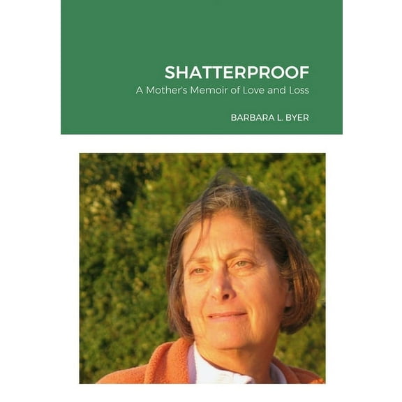Shatterproof: A Mother's Memoir of Love and Loss (Paperback)