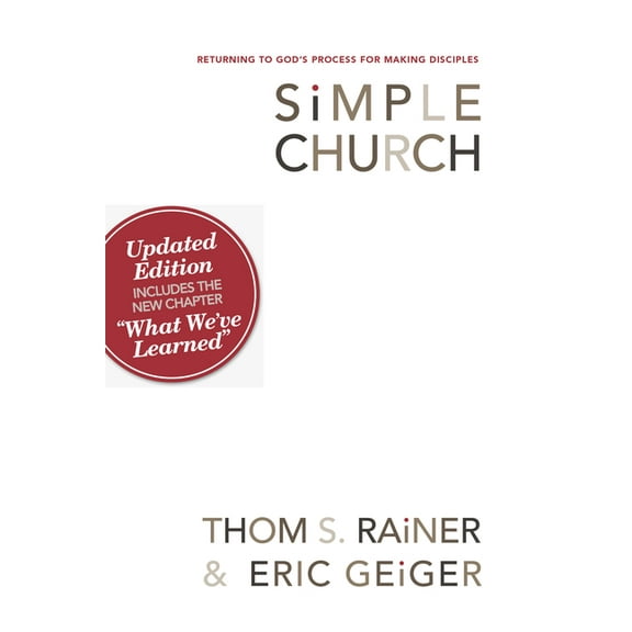 Simple Church: Returning to God's Process for Making Disciples, (Paperback)