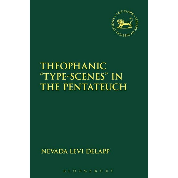 Library of Hebrew Bible/Old Testament St Theophanic "Type-Scenes" in the Pentateuch, Book 660, (Hardcover)