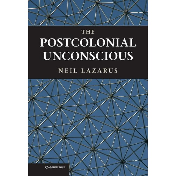 The Postcolonial Unconscious, (Hardcover)