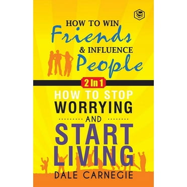Dale Carnegie (2In1): How To Win Friends & Influence People and How To Stop Worrying & Start Living (Paperback)