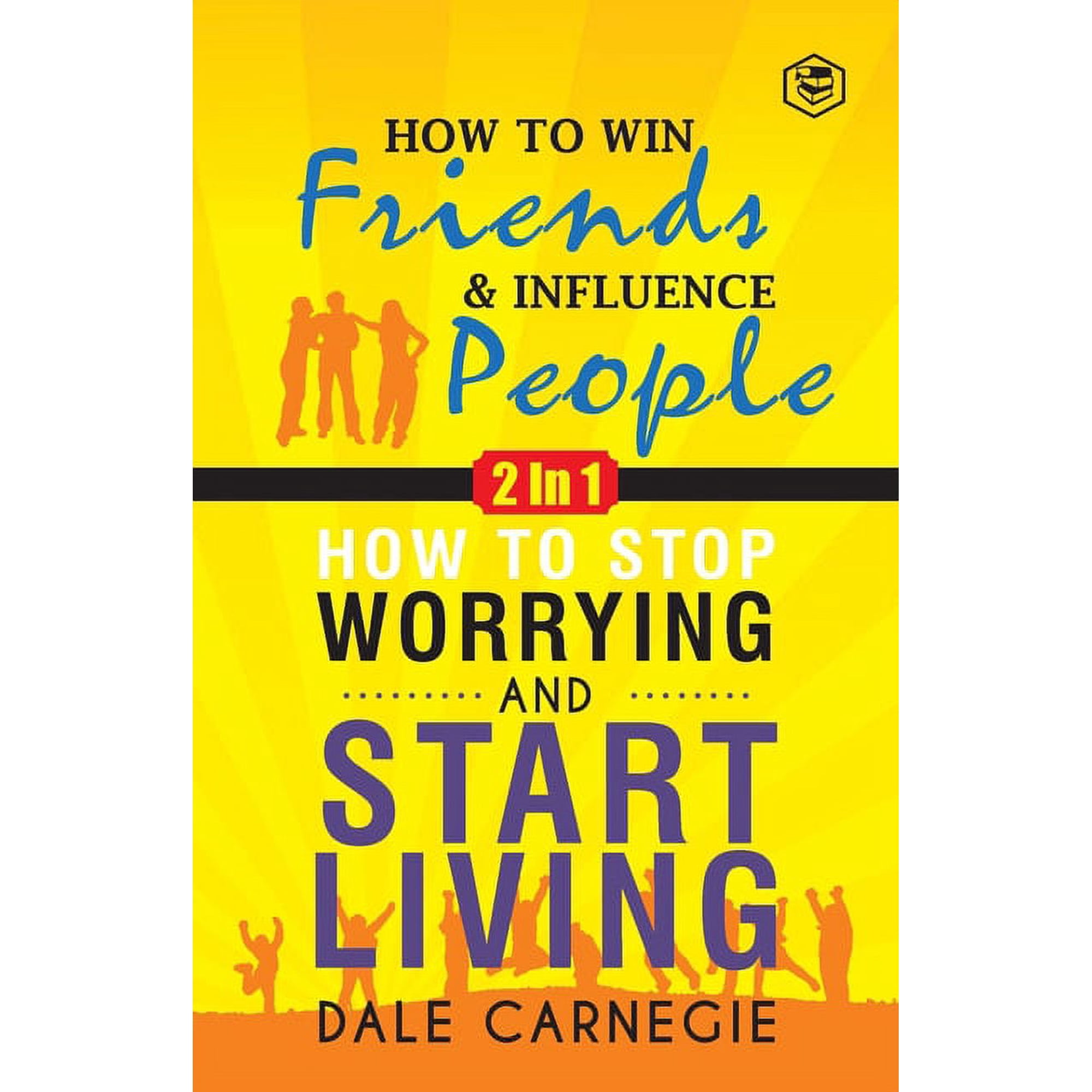 Dale Carnegie (2In1): How To Win Friends & Influence People and How To Stop Worrying & Start Living (Paperback)