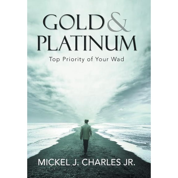 Gold & Platinum: Top Priority of Your Wad (Hardcover)