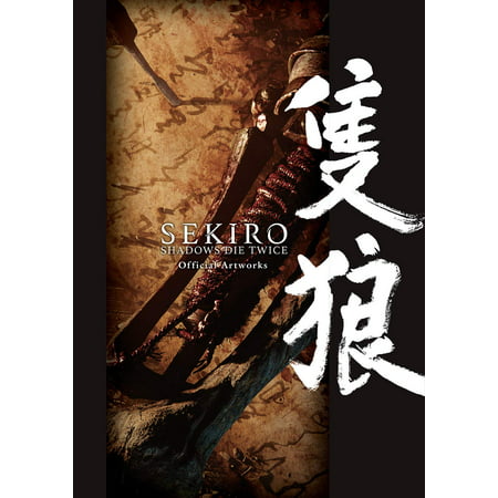 SEKIRO: SHADOWS DIE TWICE Official Artworks (Japanese Edition)