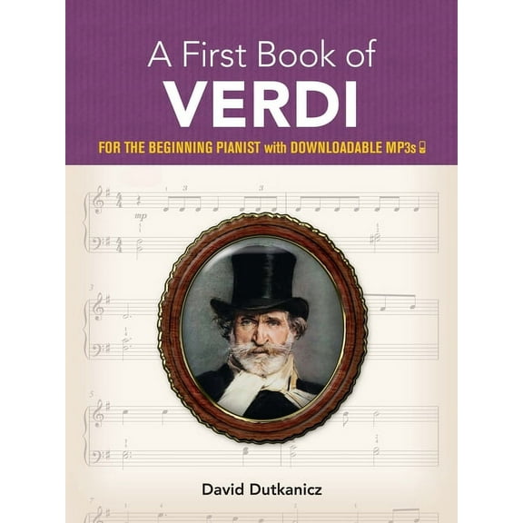 Dover Classical Piano Music for Beginner A First Book of Verdi: For the Beginning Pianist with Downloadable Mp3s, (Paperback)