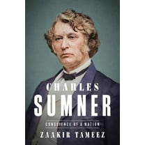 Charles Sumner: Conscience of a Nation, (Paperback)
