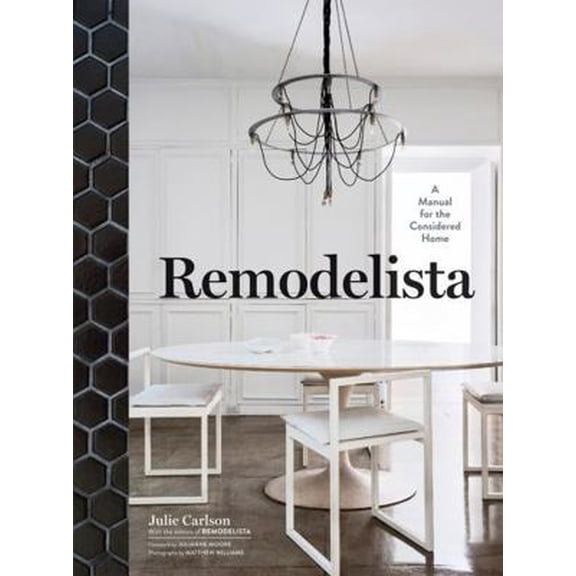 Pre-Owned Remodelista: A Manual for the Considered Home (Hardcover) 157965536X 9781579655365