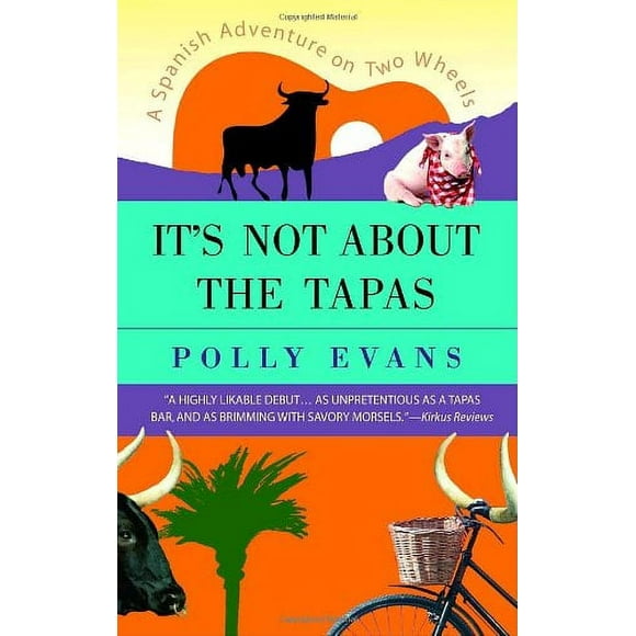 It's Not about the Tapas : A Spanish Adventure on Two Wheels 9780385339926 Used / Pre-owned