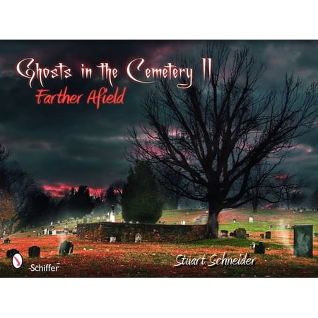 Ghosts in the Cemetery II: Farther Afield (Hardcover)