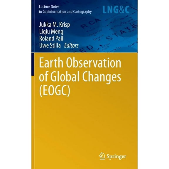 Lecture Notes in Geoinformation and Cart Earth Observation of Global Changes (Eogc), (Hardcover)