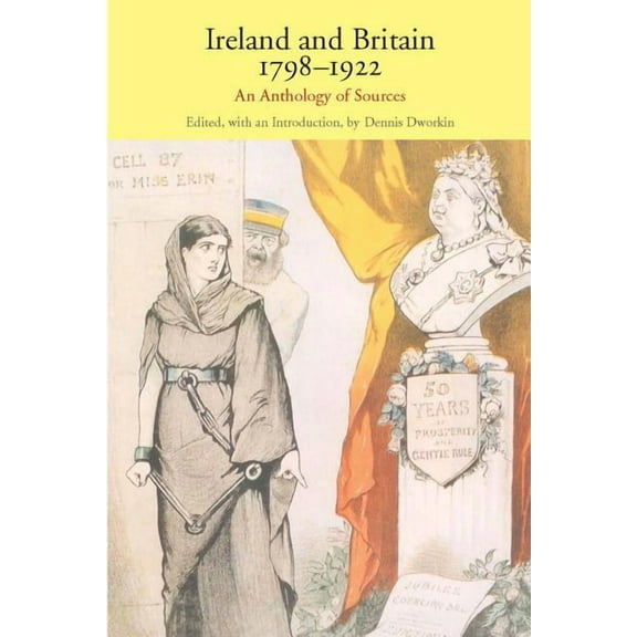 Ireland and Britain, 1798-1922 : An Anthology of Sources (Paperback)