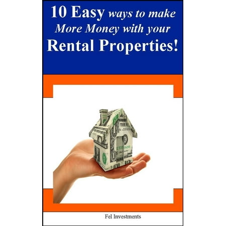 10 Easy Ways to Make More Money with your Rental Properties - (Best Way To Make Money On Rental Property)