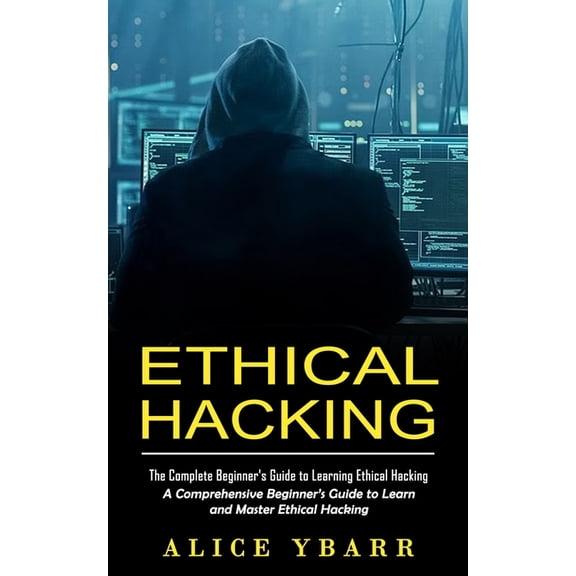 Ethical Hacking: The Complete Beginner's Guide to Learning Ethical Hacking (A Comprehensive Beginner's Guide to Learn an, (Paperback)