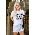 thumbnail image 3 of Adulting Not For Me Funny Sarcastic Men's Graphic T Shirt Tees Brisco Brands X, 3 of 4