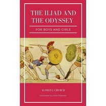 The Iliad and the Odyssey for boys and girls (Illustrated): Easy to Read Layout, (Hardcover)