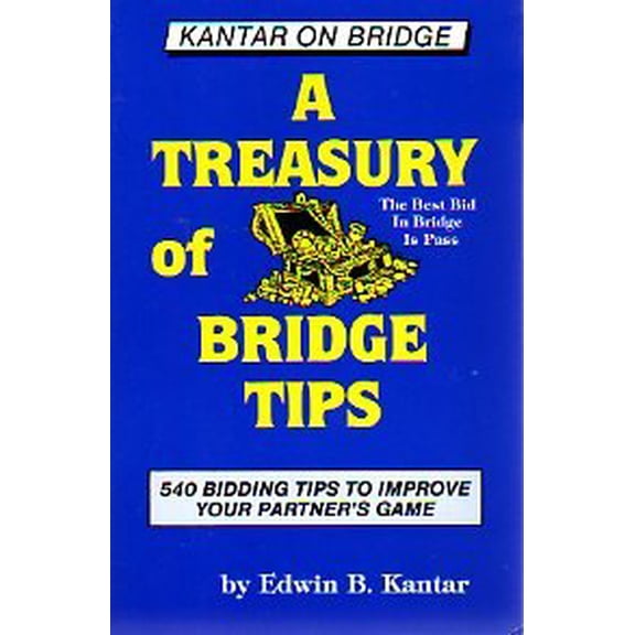 Pre-Owned A Treasury of Bridge Tips: 540 Bidding Tips to Improve Your Partner's Game (Kantar on Bridge Series) (Paperback) 0963097008 9780963097002
