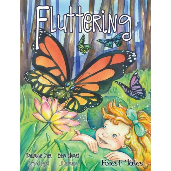 Forest Tales Fluttering: a tale about embracing change, Book 1, (Paperback)
