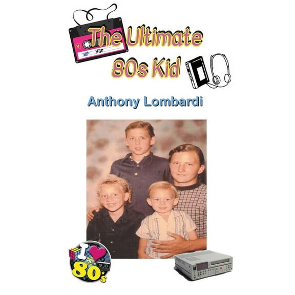 The Ultimate 80s Kid, (Paperback)