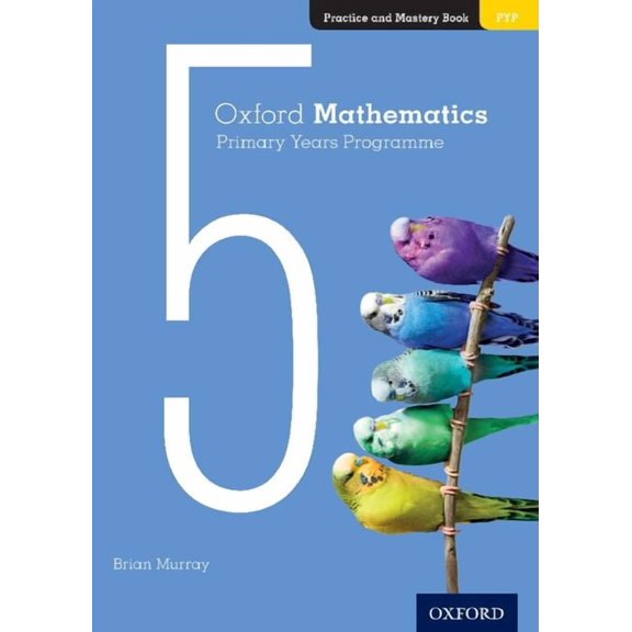 Oxford Mathematics Primary Years Programme Practice and Mastery Book 5, (Paperback)