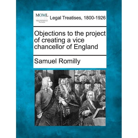 Objections to the Project of Creating a Vice Chancellor of England
