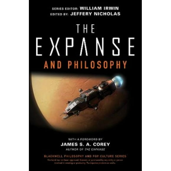The Expanse and Philosophy: So Far Out Into the Darkness (The Blackwell Philosophy and Pop Culture Series)