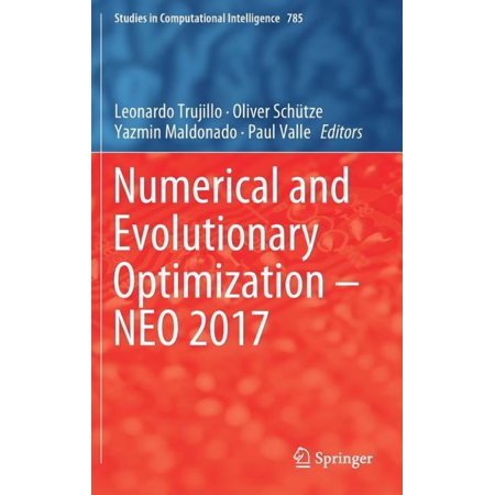 Studies in Computational Intelligence Numerical and Evolutionary Optimization - Neo 2017 Book 785 (Hardcover)