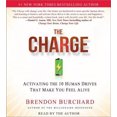 thumbnail image 1 of The Charge: Activating the 10 Human Drives That Make You Feel Alive [Audio], 1 of 2