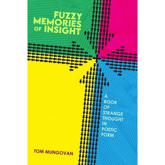Fuzzy Memories of Insight: A Book of Strange Thought in Poetic Form (Paperback)