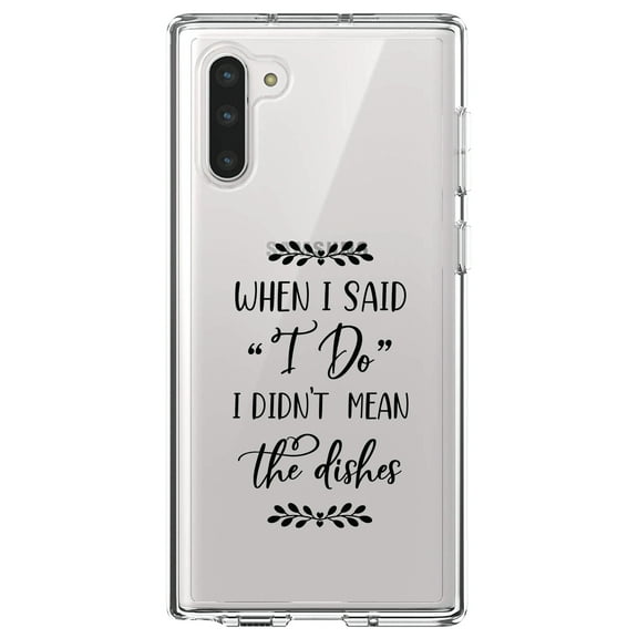 DistinctInk Clear Shockproof Hybrid Case for Samsung Galaxy Note 10 (6.3" Screen) - TPU Bumper Acrylic Back Tempered Glass Screen Protector - When I Said I Do, I Didn't Mean the Dishes