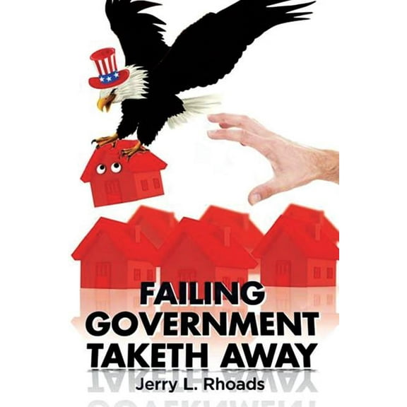 Failing Government Taketh Away (Paperback)
