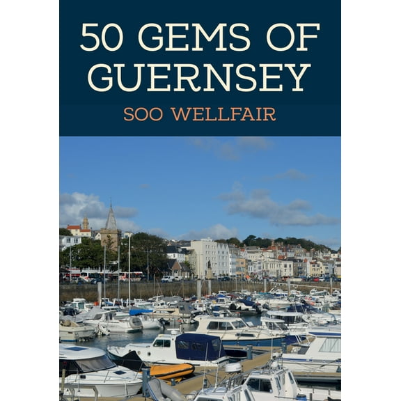 50 Gems: 50 Gems of Guernsey : The History & Heritage of the Most Iconic Places (Paperback)