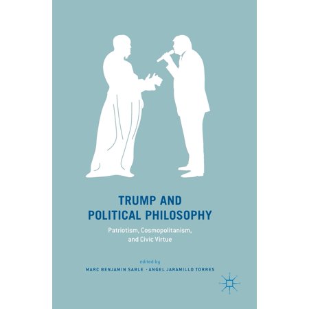 ISBN 9783319744261 product image for Trump and Political Philosophy: Patriotism, Cosmopolitanism, and Civic Virtue (H | upcitemdb.com
