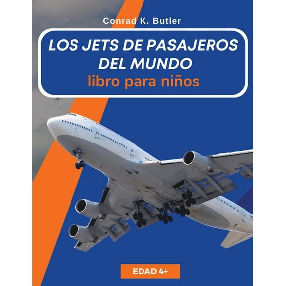 Los jets de pasajeros del mundo para niÃ±os: Un libro sobre aviones de pasajeros para niÃ±os y jÃ³venes, (Paperback)