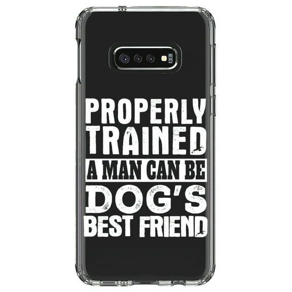 DistinctInk Clear Shockproof Hybrid Case for Samsung Galaxy S10e (5.8" Screen) - TPU Bumper Acrylic Back Tempered Glass Screen Protector - Properly Trained Man Dog's Best Friend