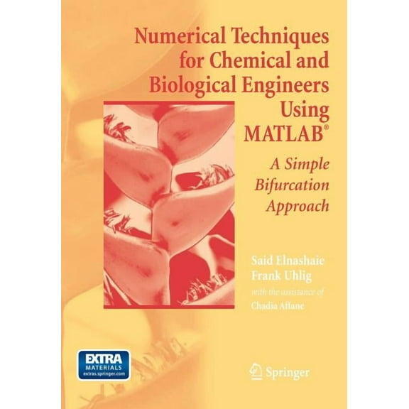 Numerical Techniques for Chemical and Biological Engineers Using Matlab(r): A Simple Bifurcation Approach, (Paperback)