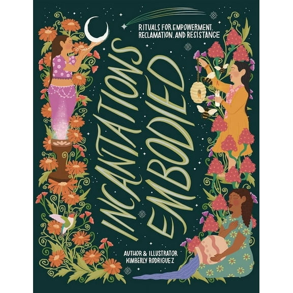 Incantations Embodied: Rituals for Empowerment, Reclamation, and Resistance, (Paperback)