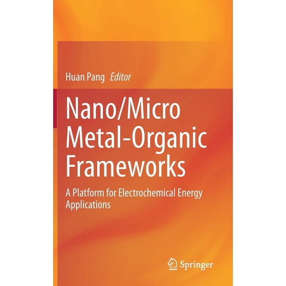 Nano/Micro Metal-Organic Frameworks: A Platform for Electrochemical Energy Applications, (Hardcover)