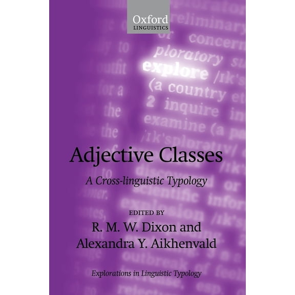 Explorations in Language and Space Adjective Classes: A Cross-Linguistic Typology, Book 1, (Paperback)