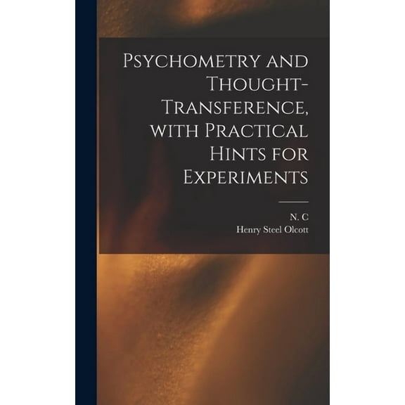 Psychometry and Thought-transference, With Practical Hints for Experiments, (Hardcover)