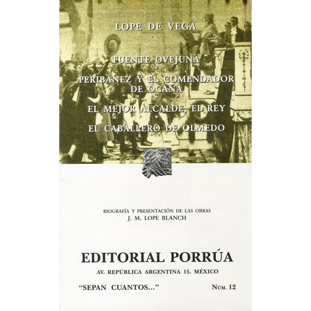 FUENTE OVEJUNA PORRUA LOPE DE VEGA (FELIX LOPE DE VEGA Y CARPIO)