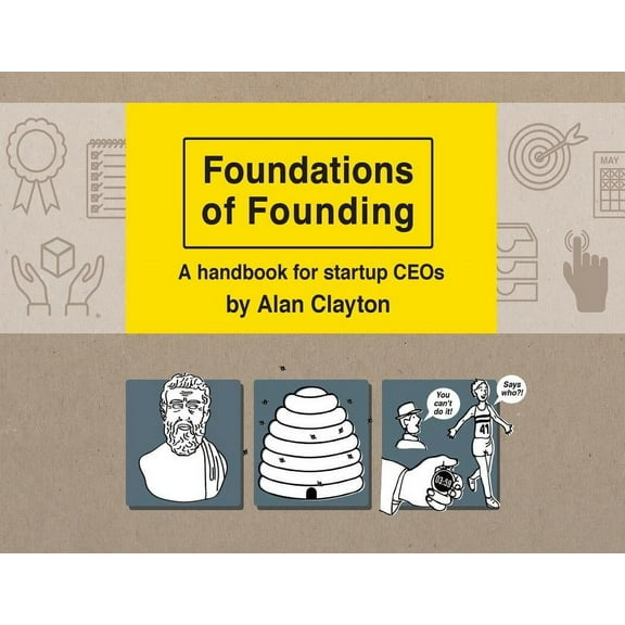 Foundations of Founding: A handbook for startup CEOs, (Paperback)
