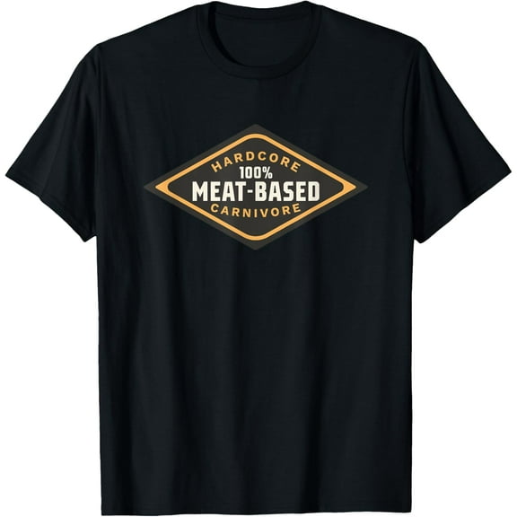 100% Meat Based Hardcore Carnivore T-Shirt