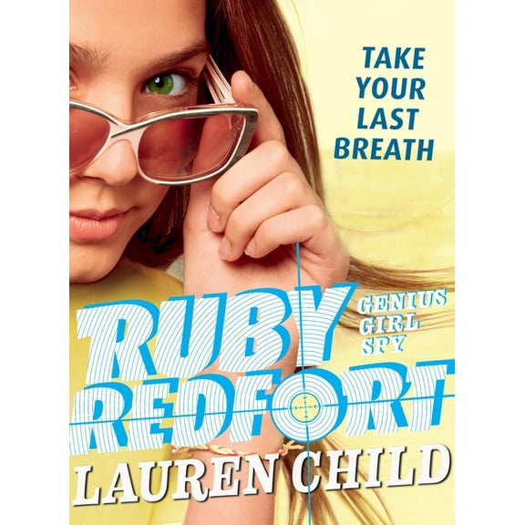 Ruby Redfort Ruby Redfort Take Your Last Breath, Book 2, (Paperback)
