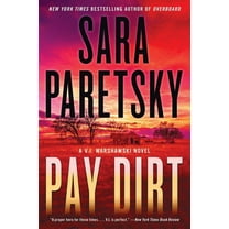 V.I. Warshawski Novels Pay Dirt: A V.I. Warshawski Novel, Book 23, (Paperback)